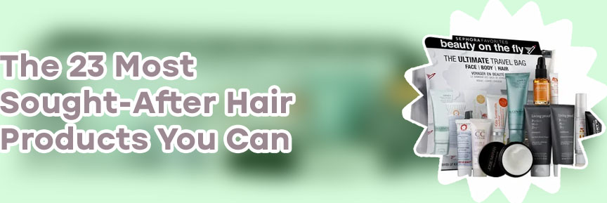 Sephora hair care products